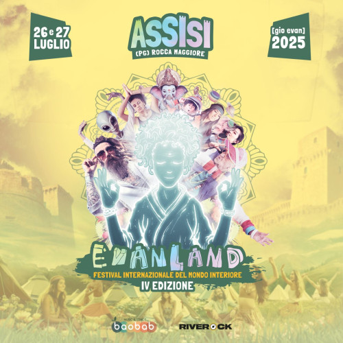 GIO EVAN presenta la IV edizione di "EVANLAND", il festival internazionale del mondo interiore.