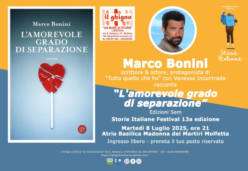 Marco Bonini "L'amorevole grado di separazione" Storie Italiane, il primo festival di letteratura a Molfetta