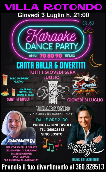 DISCOTECA VILLA ROTONDO -- KARAOKE DANCE PARTY con i D.J. GIANFRANCO TEOFILO & GIANCARLO TARTAGLIA - Tutti i Giovedi: 3 -10 -17 - 24 -31 Luglio dalle ore 21:00