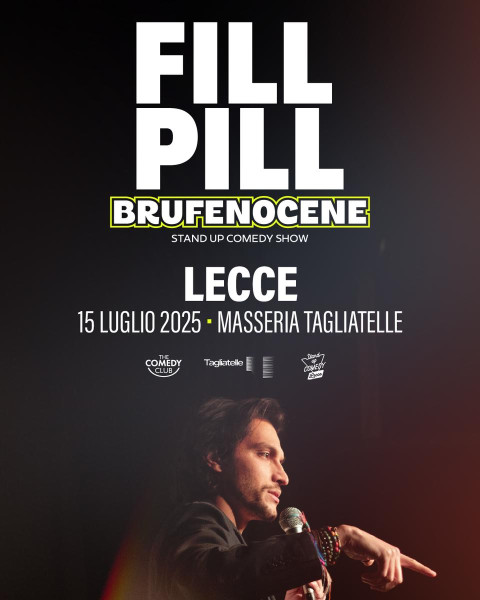 Fill Pill - BRUFENOCENE - stand up comedy show a Lecce