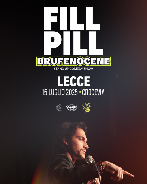 Fill Pill - BRUFENOCENE - stand up comedy show a Lecce