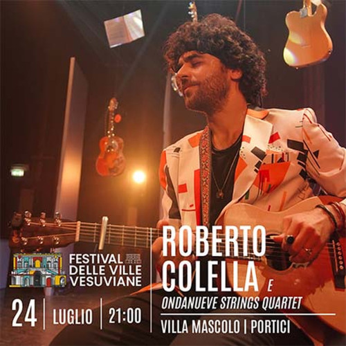 Festival delle Ville Vesuviane- Roberto Collela live concert