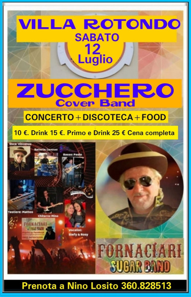 FORNACIARI SUGAR BAND live concert con le più belle canzoni di ZUCCHERO - Sabato 12 LUGIO  a VILLA ROTONDO - Discoteca con il D.J. PEPPEZ