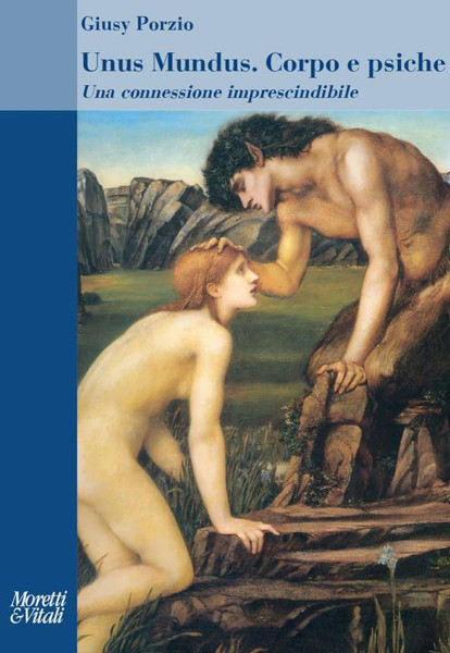 "Unus Mundus. Corpo e psiche Una connessione imprescindibile" di Giusy Porzio