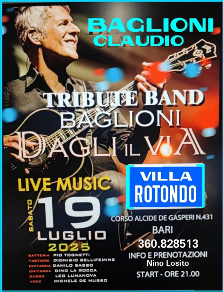 COVER DI STELLE Presenta a Villa ROTONDO la Cover del mitico  CLAUDIO BAGLONI   "Dagli il Via" - A seguire Discoteca D.J. Set PEPPEZ & FABIOLINO Sabato 19 Luglio