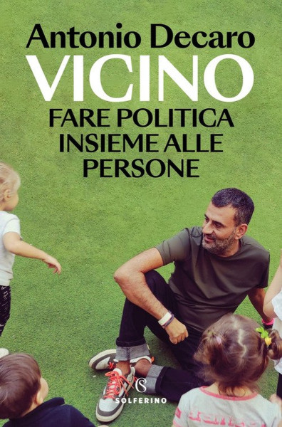 Antonio Decaro presenta Vicino. Fare politica insieme alle persone