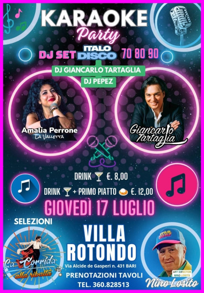 Villa ROTONDO "DISCO/KARAOKE/ PARTY" con selezioni concorrenti per: - - "LA CORRIDA alla Ribalta" -  Discoteca con il D.J. Set di GIANCARLO TARTAGLIA e PEPPEZ - Giovedi 17 Luglio