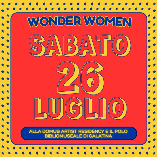 WONDER WOMEN programma 26 luglio | gli incontri a ingresso libero a Domus Artist Residency