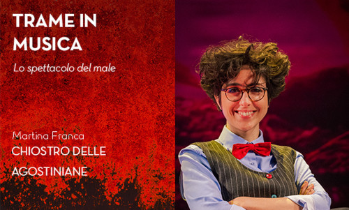 Trame in Musica - Lo Spettacolo del Male - Festival Valle D'Itria