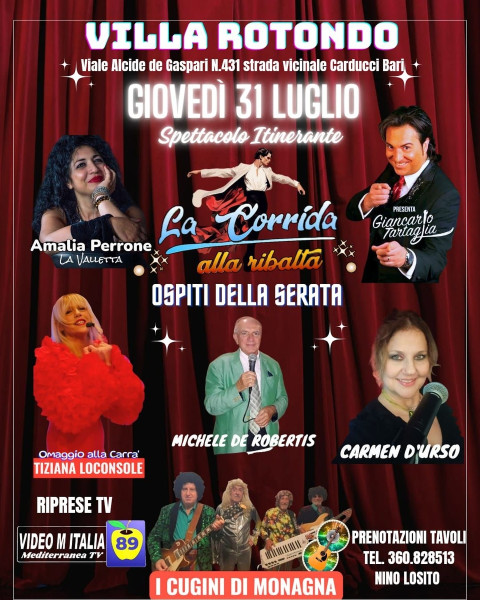 GRANDE EVENTO DELL'ESTATE 2025 - N. 5 Ospiti Eccezionali e 20 Concorrenti selezionati per " LA CORRIDA alla Ribalta" - Giovedì 25 Luglio dale h. 21 Discoteca VILLA ROTONDO.