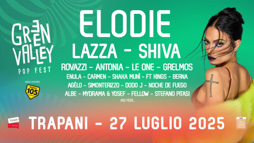 Tutto Pronto per Green Valley Pop Fest con Elodie, Lazza e Shiva