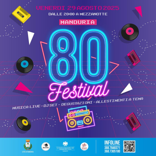 A Manduria "80 FESTIVAL": evento diffuso di Musica, Concerti, Dj Set e Visite guidate dedicato agli anni Ottanta, venerdì 29 agosto