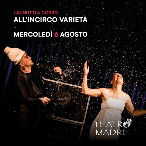 All'Incirco Varietà - Teatro Madre Festival