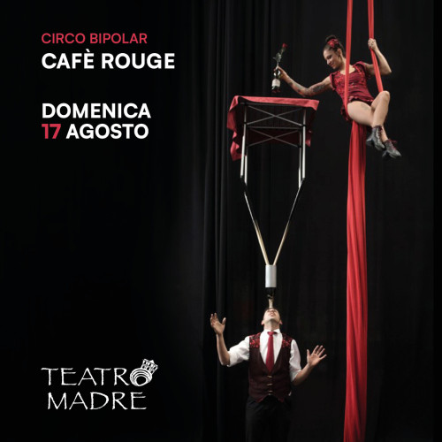 Cafè Rouge - Teatro Madre Festival