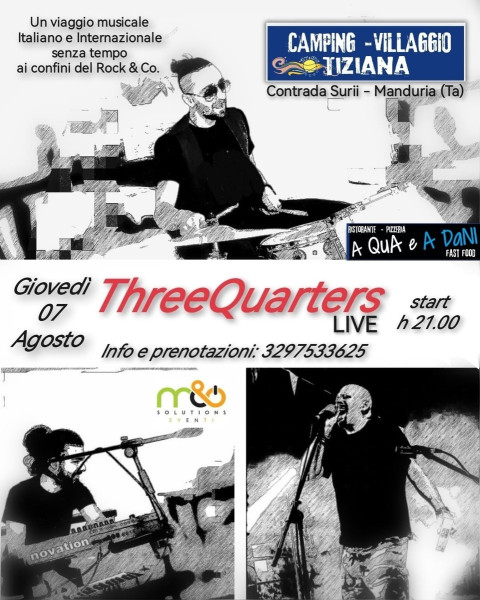 ThreeQuarters #LIVE@Villaggio Camping Tiziana - Contrada Surii, Manduria (Ta)