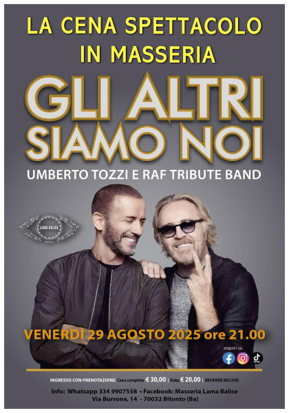 Gli Altri - Siamo Noi. Omaggio a Umberto Tozzi e Raf - Cena Spettacolo in Masseria