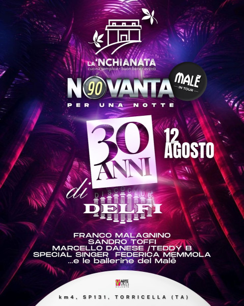NOVANTA PER UNA NOTTE: il Summer Party anni '90 per celebrare lo storico Delfi, martedì 12 agosto a La’nchianata