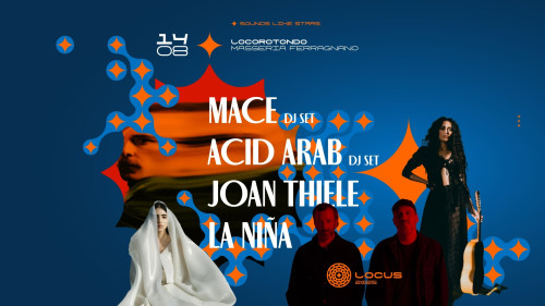 Mace, Acid Arab, Joan Thiele e La Niña per Locus Festival 2025