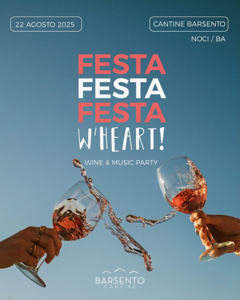 Festa W'Heart! vino, degustazioni, arte e musica