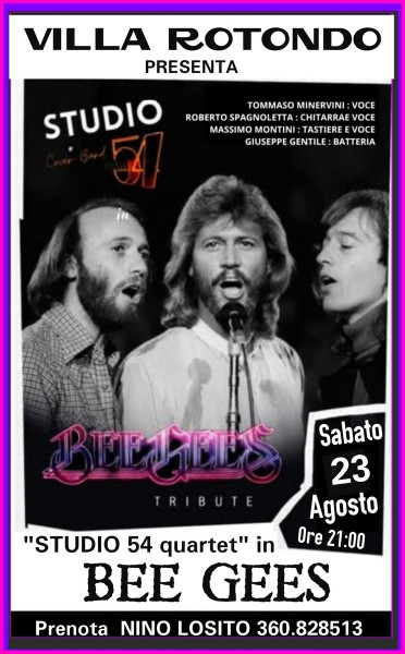 "STUDIO 54"  la Tibute band dei Mitici "BEE GEES" a Villa ROTONDO - Sabato 23 Agosto.