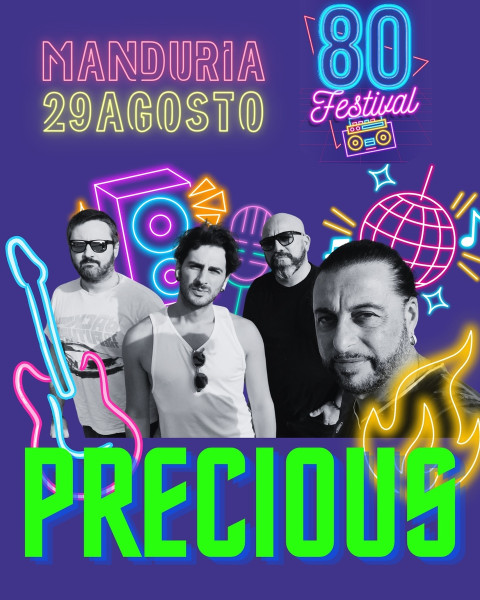 Anche i PRECIOUS in concerto nell’ambito di 80 FESTIVAL, venerdì 29 agosto in centro a Manduria