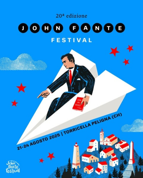 John Fante Festival: dal 21 al 24 Agosto - con Oltre 70 Ospiti, 35 Eventi e Incontri per le Scuole,  3 Concerti, Mostre e Degustazioni il Festival Festeggia 20 Anni (torricella Peligna, Ch)