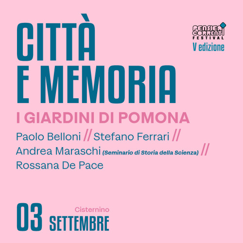 PensieriCorrenti Festival - V ed. "Città e memoria" - I Giardini di Pomona - DAY 1