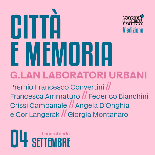 PensieriCorrenti Festival - Ved. "Città e memoria" - Premio Francesco Convertini - DAY 2