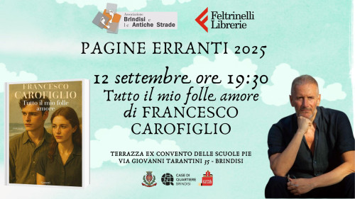 Pagine Erranti 2025: 12 settembre ore 19:30 "Tutto il mio folle amore" di CAROFIGLIO FRANCESCO