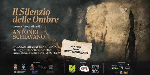 PROROGA MOSTRA "Il Silenzio delle Ombre" di Antonio Schiavano