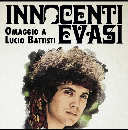 Innocenti Evasi Omaggio a Lucio Battisti
