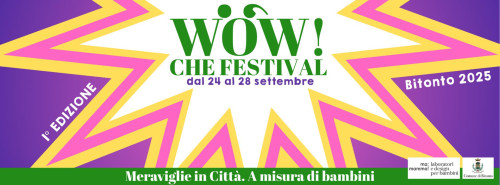 WOW! Che Festival | Meravigliati con noi! ---> eventi gratuiti