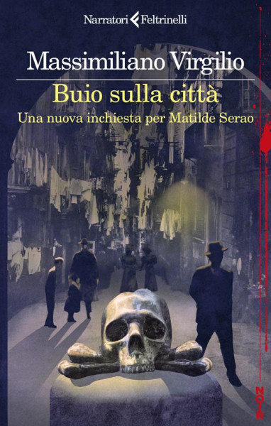 Massimiliano Virgilio presenta alla Feltrinelli di piazza dei Martiri "Buio sulla città. Una nuova inchiesta per Matilde Serao" (Feltrinelli) | 12 settembre