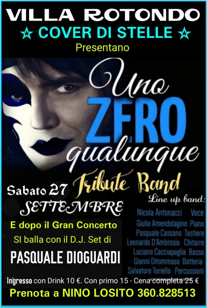 Non poteva mancare nella Rassegna Estiva COVER DI STELLE  la Tribute Band del Mitico RENATO ZERO "Uno ZERO qualunque" Leader Nicola Antonacci   SABATO 27 SETTEMBRE ore 21:00   DISCOTECA VILLA ROTONDO BARI I