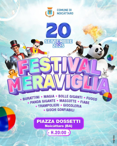 Festival Meraviglia a Noicattaro - Il 20 settembre arti circensi, spettacoli di magia e mascotte