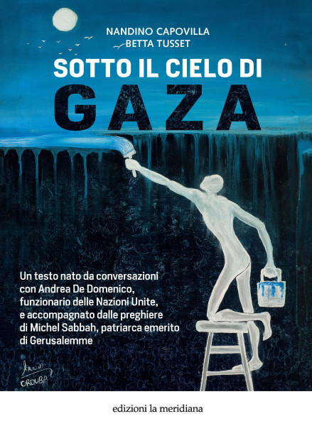 "Sotto il Cielo di Gaza" di Don Nandino Capovilla. Presentazione Lunedi 29 Settembre a Molfetta