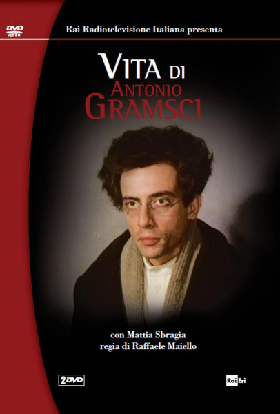 "Vita di Antonio Gramsci", regia di Raffaele Maiello