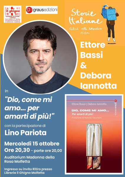 Un appuntamento imperdibile di Storie Italiane Festival con la cultura e l’arte della parola: Mercoledì 15 Ottobre 2025 Ettore Bassi e Debora Iannotta saranno i protagonisti della presentazione del libro: Dio come Mi amo Per amarti di più (Graus Edizio