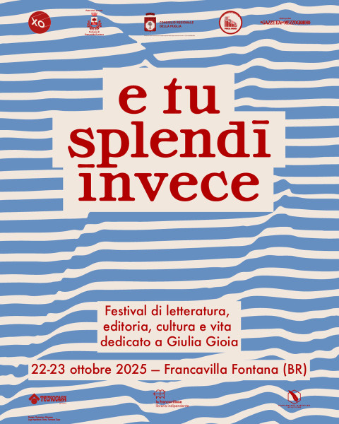 E TU SPLENDI INVECE festival