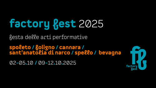 FACTORY FEST 2025 | In Umbria arriva la festa delle arti performative