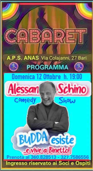 2° Edizione della Rassegna di Cabaret   RIDERE FA BUON SANGUE  All' A.P.S. Anas Puglia Bari - Si riparte per la Stagione 2025/26.  Domenica 12 Ottobre h. 19 Alessandro Schino in "BUDDA ESISTE..e vive a Binetto!"