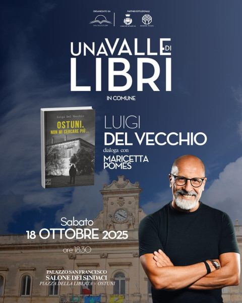 Ad Ostuni torna la rassegna "Una Valle di Libri" ospite Luigi Del Vecchio