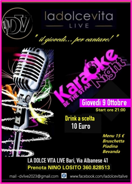 ERA ORA!! Finalmente il "KARAOKE Be the star Night" approda nell'elegante locale di Bari  *LA DOCE VITA*  -   Infatti "TUTTI I GIOVEDÌ" a partire dal   9 OTTOBRE si canta, si beve, si mangia!