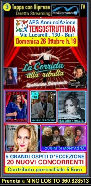 3' Tappa dello spettacolo itinerante della "LA CORRIDA alla Ribalta" condotta da  Giancarlo Tartaglia & Amalia Perrone   DOMENICA 26 OTTOBRE dalle ore 19:00 in poi - Parrocchia Annunciazione Bari  (Poggiofranco) presso la "TENSOSTRUTTURA"