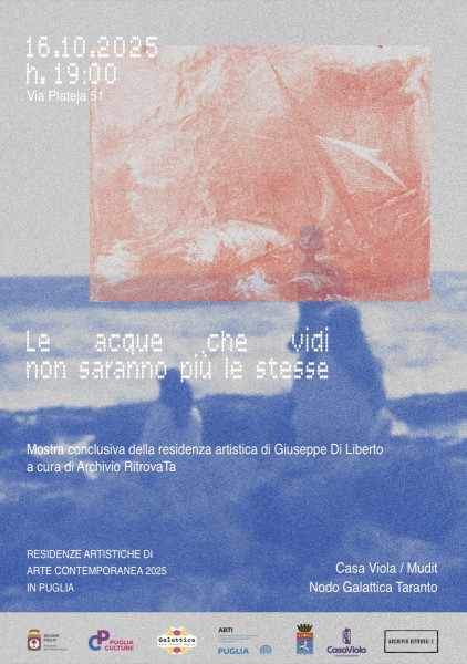 Le acque che vidi non saranno più le stesse. Mostra conclusiva della residenza artistica di Giuseppe Di Liberto