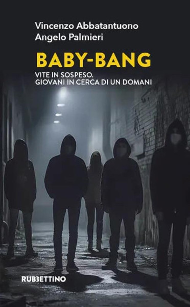 Baby-Bang. Vite in sospeso. Giovani in cerca di un domani" di Vincenzo Abbatantuono e Angelo Palmieri