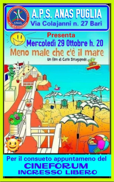 "Meno male che c'è il mare" il film di "CARLO STRAGAPEDE" all'Auditorium A.P.S ANAS di Bari per il CINEFORUM Meroledi 29 Ottobre 2025 h. 20:00 - INGRESSO GRATUITO