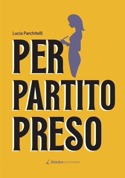 "Per Partito Preso", Lucia Parchitelli ospite di VIAGGI LETTERARI NEL BORGO