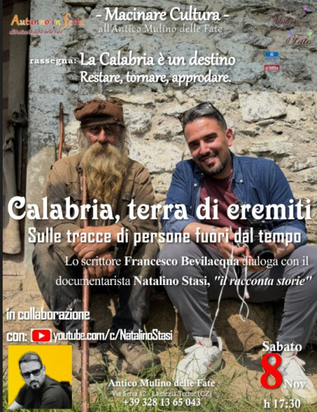Calabria, Terra di Eremiti. Sulle Tracce di Persone Fuori dal Tempo. Natalino Stasi Documentarista Ospite Dell’antico Mulino Delle Fate Sabato 8 Novembre