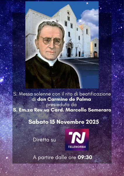 BEATIFICAZIONE del Servo di Dio DON CARMINE DE PALMA